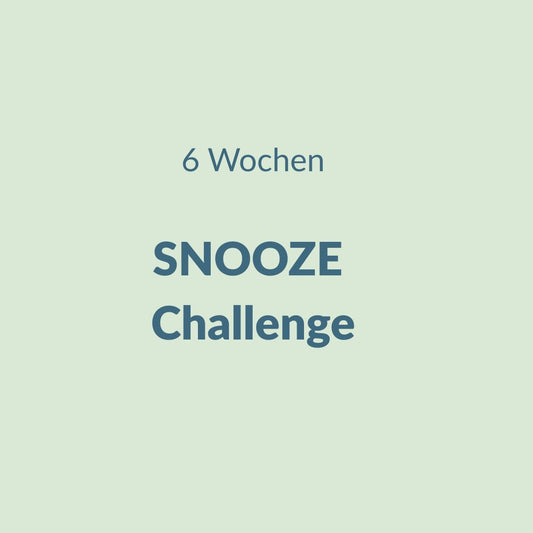 6 Wochen SNOOZE Challenge